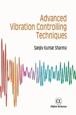 E-Book (pdf) Advanced Vibration Controlling Techniques von Sanjiv Kumar