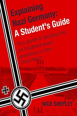 E-Book (epub) Explaining Nazi Germany von Nick Shepley