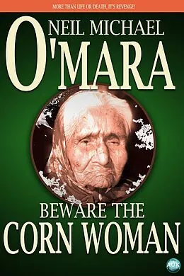 E-Book (pdf) Beware The Corn Woman von Neil Michael O'Mara