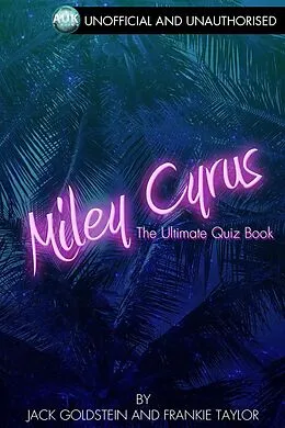 E-Book (pdf) Miley Cyrus - The Ultimate Quiz Book von Jack Goldstein