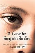 E-Book (pdf) Carer for Benjamin Bonfeze' von Paul Kelly