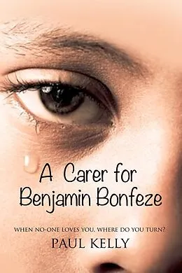 E-Book (pdf) Carer for Benjamin Bonfeze' von Paul Kelly