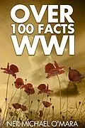 E-Book (epub) Over 100 Facts WW1 von Neil Michael O'Mara