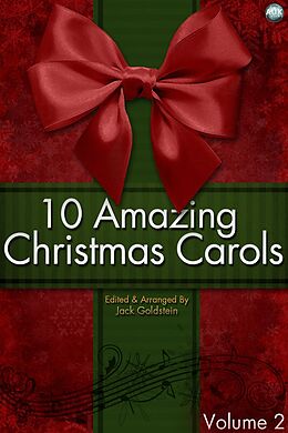 E-Book (pdf) 10 Amazing Christmas Carols - Volume 2 von Jack Goldstein