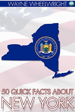 eBook (epub) 50 Quick Facts About New York de Wayne Wheelwright