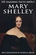 E-Book (epub) 101 Amazing Facts about Mary Shelley von Jack Goldstein