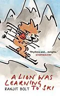 E-Book (epub) A Lion Was Learning to Ski von Ranjit Bolt