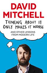 eBook (epub) Thinking About It Only Makes It Worse de David Mitchell