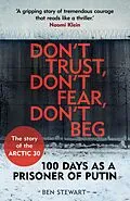 E-Book (epub) Don't Trust, Don't Fear, Don't Beg von Ben Stewart