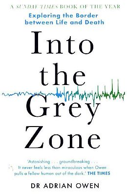 Kartonierter Einband Into the Grey Zone von Dr Adrian Owen