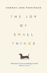 Kartonierter Einband The Joy of Small Things von Hannah Jane Parkinson