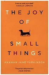 Kartonierter Einband The Joy of Small Things von Hannah Jane Parkinson