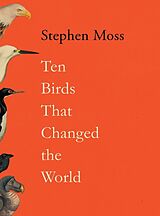 Livre Relié Ten Birds That Changed the World de Stephen Moss