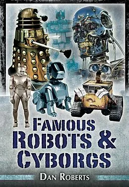 E-Book (epub) Famous Robots and Cyborgs von Daniel Roberts