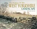 E-Book (epub) Making of The West Yorkshire Landscape von Anthony Silson