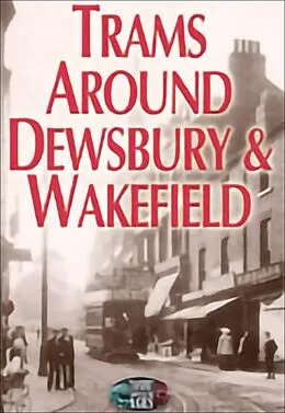 E-Book (epub) Trams Around Dewsbury & Wakefield von Norman Ellis