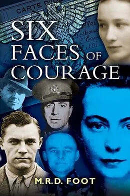 E-Book (epub) Six Faces of Courage von Professor Michael Foot