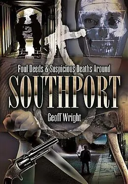 E-Book (epub) Foul Deeds & Suspicious Deaths Around Southport von Geoffrey Wright