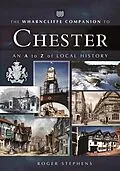 E-Book (epub) Wharncliffe Companion to Chester von Roger Stephens