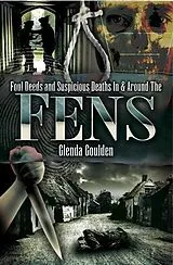 E-Book (epub) Foul Deeds & Suspicious Deaths In & Around the Fens von Glenda Goulden