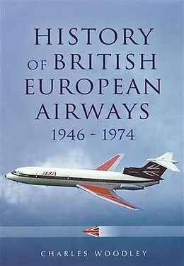 E-Book (epub) History of British European Airways von Charles Woodley