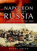 E-Book (epub) Napoleon Against Russia von Digby Smith