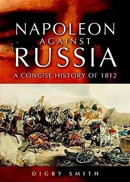 E-Book (epub) Napoleon Against Russia von Digby Smith