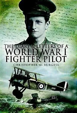 E-Book (epub) Diary And Letters Of A World War 1 Fighter Pilot von Christopher Burgess