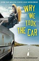 Kartonierter Einband Why We Took the Car von Wolfgang Herrndorf