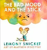 Fester Einband The Bad Mood and the Stick von Lemony Snicket