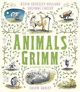 Fester Einband The Animals Grimm: A Treasury of Tales von Kevin Crossley-Holland