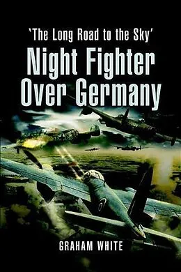 E-Book (epub) Night Fighter over Germany von Graham White
