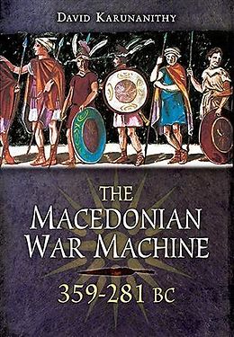 E-Book (epub) Macedonian War Machine 359-281 BC von David Karunanithy