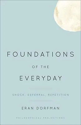 E-Book (epub) Foundations of the Everyday von Eran Dorfman