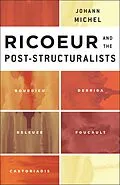 E-Book (epub) Ricoeur and the Post-Structuralists von Johann Michel