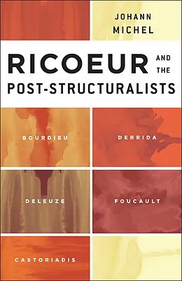 E-Book (epub) Ricoeur and the Post-Structuralists von Johann Michel