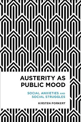E-Book (epub) Austerity as Public Mood von Kirsten Forkert