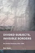 E-Book (epub) Divided Subjects, Invisible Borders von Ben Gook