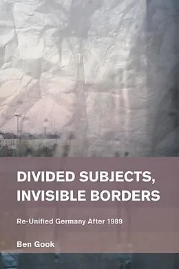 E-Book (epub) Divided Subjects, Invisible Borders von Ben Gook