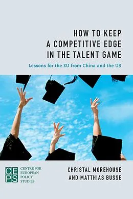 E-Book (epub) How to Keep a Competitive Edge in the Talent Game von Christal Morehouse, Matthias Busse