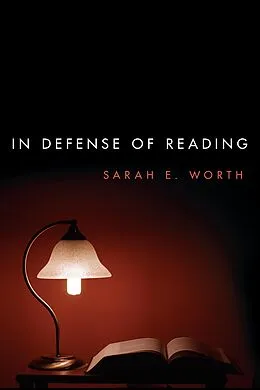E-Book (epub) In Defense of Reading von Sarah E. Worth