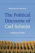 E-Book (epub) The Political Discourse of Carl Schmitt von Montserrat Herrero