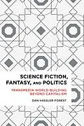 E-Book (epub) Science Fiction, Fantasy, and Politics von Dan Hassler-Forest