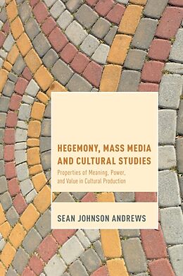 Fester Einband Hegemony, Mass Media and Cultural Studies von Sean Johnson Andrews