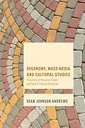 E-Book (epub) Hegemony, Mass Media and Cultural Studies von Sean Johnson Andrews