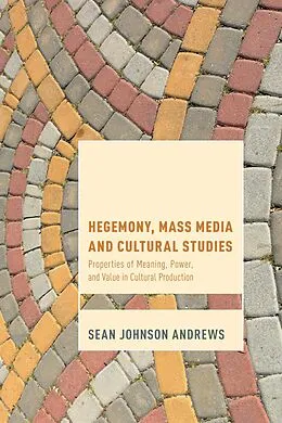 E-Book (epub) Hegemony, Mass Media and Cultural Studies von Sean Johnson Andrews