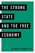 E-Book (epub) The Strong State and the Free Economy von Werner Bonefeld