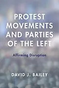 E-Book (epub) Protest Movements and Parties of the Left von David J. Bailey
