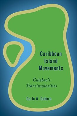 Kartonierter Einband Caribbean Island Movements von Carlo A. Cubero