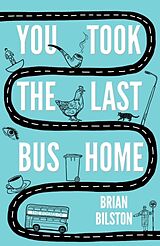 Poche format B You Took the Last Bus Home de Brian Bilston